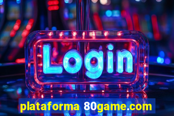 plataforma 80game.com